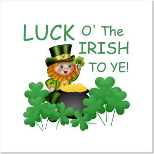 Luck O'the Irish to Ye! Posters and Art